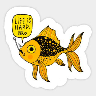 LIFE IS HARD Sticker